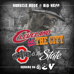Обложка альбома Krayzie Bone and Big Hef present Cleveland Is The City, Ohio Is The State
