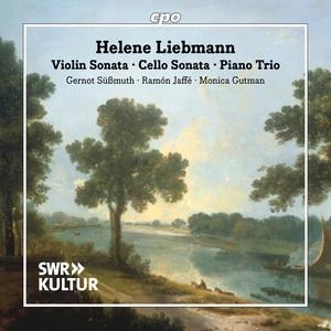 Обложка альбома Helene Liebmann: Violin Sonata - Cello Sonata - Piano Trio