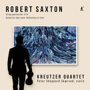 Обложка альбома Robert Saxton: String Quartets Nos. 3-4 & Sonata for Solo Violin Reflections in Time