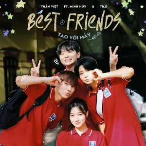 Обложка альбома Best Friends (Tao Với Mày) [feat. Minh Huy & Tr.D]