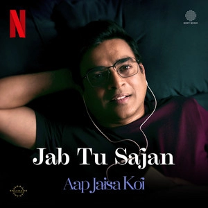 Обложка трека Jab Tu Sajan (From Aap Jaisa Koi)