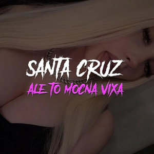 Обложка трека SANTA CRUZ ale to MOCNA VIXA