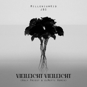 Обложка трека Vielleicht Vielleicht - Holy Priest & elMefti Remix