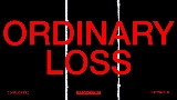 Обложка клипа ORDINARY LOSS