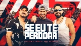 Обложка клипа Se Eu Te Perdoar - Ao Vivo