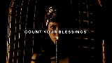 Обложка клипа COUNT YOUR BLESSINGS