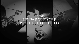 Обложка клипа LE PAROLE CHE NON TI HO DETTO