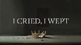Обложка клипа I Cried, I Wept