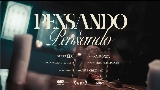 Обложка клипа PENSANDO Y PENSANDO
