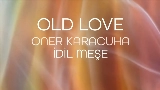Обложка клипа OLD LOVE