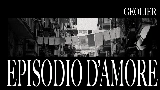 Обложка клипа EPISODIO D'AMORE