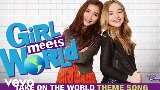 Обложка клипа Take On the World - Theme Song From Girl Meets World