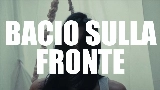 Обложка клипа bacio sulla fronte