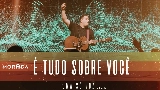 Обложка клипа É Tudo Sobre Você / Ser Mudado - Ao Vivo
