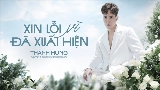 Обложка клипа Xin Lỗi Vì Đã Xuất Hiện