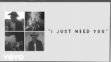 Обложка клипа I Just Need You