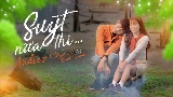 Обложка клипа Suýt Nữa Thì...