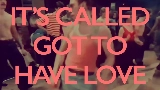 Обложка клипа Got to Have Love