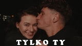 Обложка клипа tylko ty