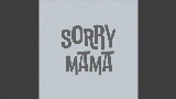 Обложка клипа Sorry Mama