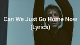 Обложка клипа Can We Just Go Home Now