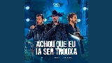 Обложка клипа ACHOU QUE EU IA SER TROUXA - Ao Vivo