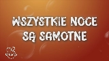 Обложка клипа wszystkie noce są samotne