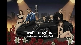 Обложка клипа BỀ TRÊN