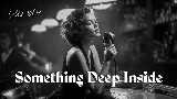 Обложка клипа Something Deep Inside